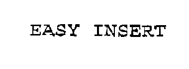 EASY INSERT