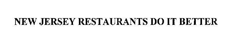 NEW JERSEY RESTAURANTS DO IT BETTER