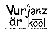 VURJENZ ÄR KOOL AVURJENZ COMPANY