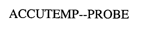 ACCUTEMP--PROBE