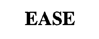 EASE