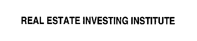 REAL ESTATE INVESTING INSTITUTE