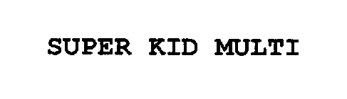 SUPER KID MULTI