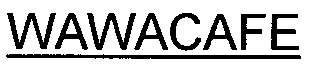 WAWACAFE