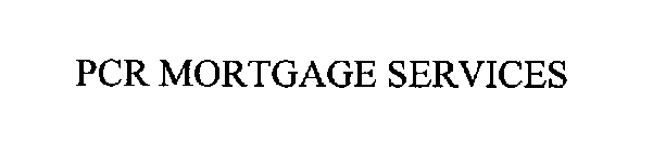 PCR MORTGAGE SERVICES