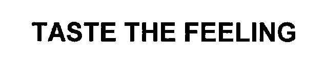 TASTE THE FEELING