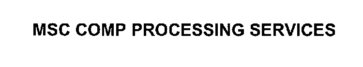 MSC COMP PROCESSING SERVICES