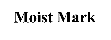 MOIST MARK