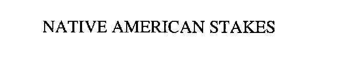 NATIVE AMERICAN STAKES