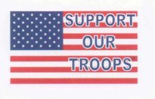 SUPPORT OUR TROOPS