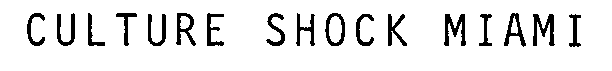 CULTURE SHOCK MIAMI