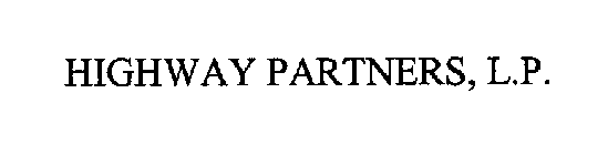 HIGHWAY PARTNERS, L.P.