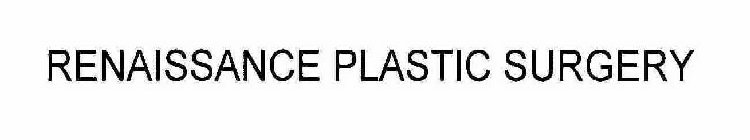 RENAISSANCE PLASTIC SURGERY
