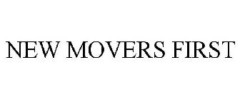 NEW MOVERS FIRST