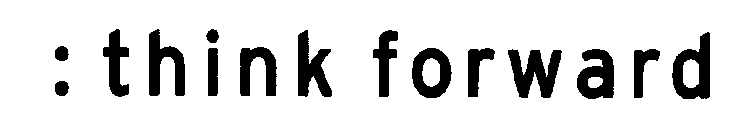 :THINK FORWARD