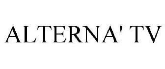 ALTERNA' TV