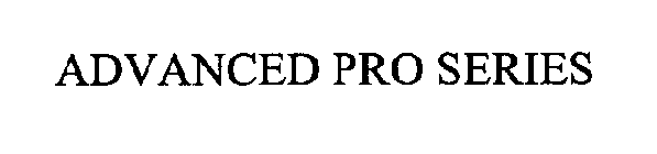 ADVANCED PRO SERIES