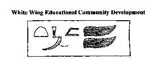 WHITE WING EDUCATIONAL COMMUNITY DEVELOPMENT