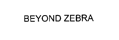 BEYOND ZEBRA