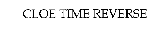 CLOE TIME REVERSE