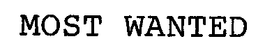 MOST WANTED