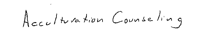 ACCULTURATION COUNSELING