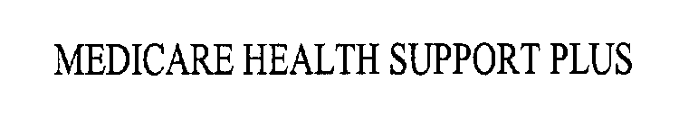 MEDICARE HEALTH SUPPORT PLUS