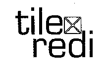 TILE REDI