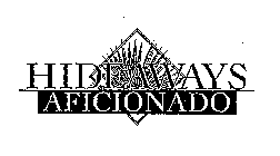 HIDEAWAYS AFICIONADO