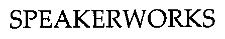 SPEAKERWORKS