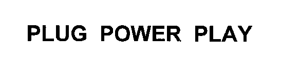 PLUG POWER PLAY