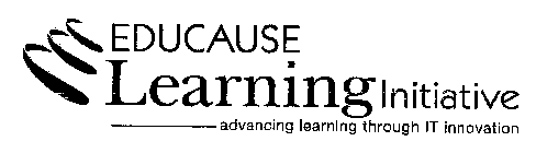 EDUCAUSE LEARNING INITIATIVE ADVANCING LEARNING THROUGH IT INNOVATION