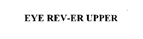 EYE REV-ER UPPER