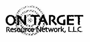 ON TARGET RESOURCE NETWORK, L.L.C.