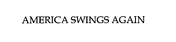 AMERICA SWINGS AGAIN