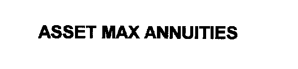 ASSET MAX ANNUITIES