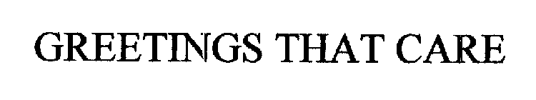 GREETINGS THAT CARE