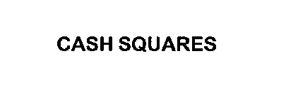 CASH SQUARES