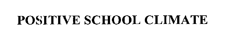 POSITIVE SCHOOL CLIMATE