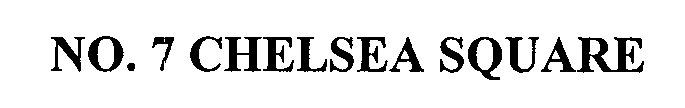 NO. 7 CHELSEA SQUARE