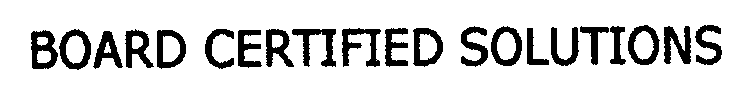BOARD CERTIFIED SOLUTIONS