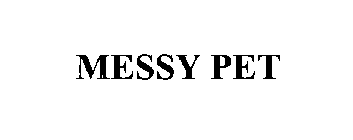 MESSY PET