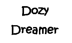 DOZY DREAMER