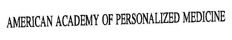 AMERICAN ACADEMY OF PERSONALIZED MEDICINE