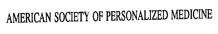 AMERICAN SOCIETY OF PERSONALIZED MEDICINE