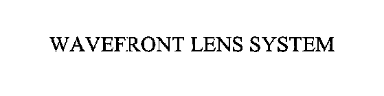 WAVEFRONT LENS SYSTEM