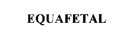 EQUAFETAL