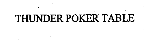 THUNDER POKER TABLE