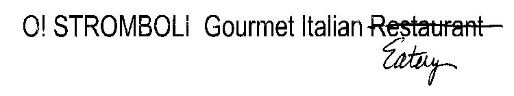 O! STROMBOLI GOURMET ITALIAN EATERY
