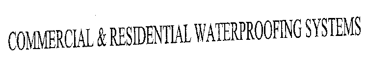 COMMERCIAL & RESIDENTIAL WATERPROOFING SYSTEMS